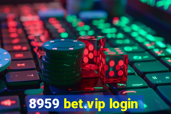 8959 bet.vip login